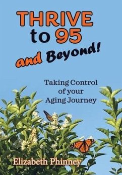 Thrive to 95 and Beyond: Taking Control of Your Aging Journey - Phinney, Elizabeth