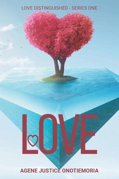 Love: Love Distinguished - Series One - Agene, Justice Onotiemoria