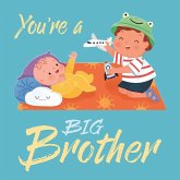 You're a Big Brother