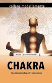 Chakra: L'Anatomia Invisibile dell'Essere Umano (Edizione Bianco e Nero)