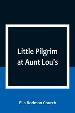 Little Pilgrim at Aunt Lou's - Rodman Church, Ella