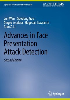 Advances in Face Presentation Attack Detection - Wan, Jun;Guo, Guodong;Escalera, Sergio