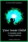 Your Inner Child: A Complete Guide to Joy & Healing (Inner Child Series, #6) (eBook, ePUB)