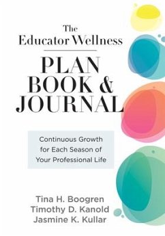 Educator Wellness Plan Book - Boogren, Tina H; Kanold, Timothy D; Kullar, Jasmine K