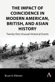 The Impact of Coincidence in Modern American, British, and Asian History