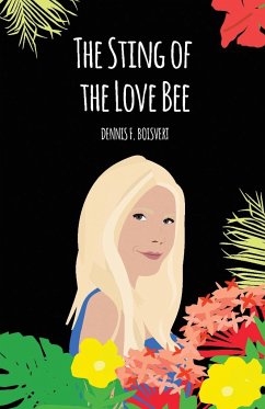 The Sting of the Love Bee - Boisvert, Dennis