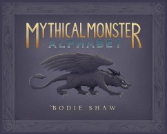 Mythical Monster Alphabet - Shaw, Bodie C