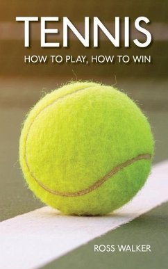 Tennis: How to play, how to win - Walker, Ross