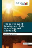 The Sacred Word: Musings on Hindu Mythology and Spirituality