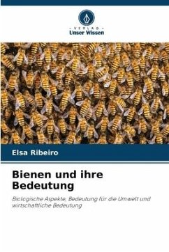 Bienen und ihre Bedeutung - Ribeiro, Elsa