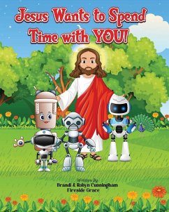 Jesus Wants to Spend Time with You! - Cunningham, Brandi; Cunningham, Robyn