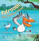 Patroosh, the Surprised Pelican