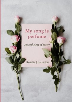 My song is perfume - Saunders, Rosalie