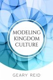 Modeling Kingdom Culture: God wants all believers to model his kingdom wherever they go.