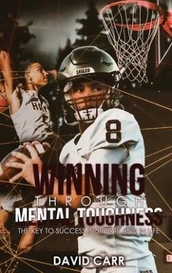 Winning Through Mental Toughness - Carr, David