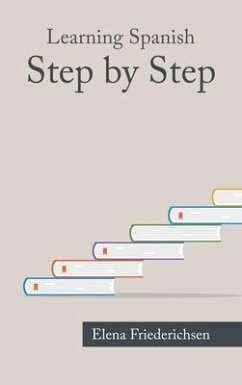 Learning Spanish: Step by Step - Friederichsen, Elena