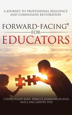 Forward-Facing® for Educators - Fuller M Ed, Cheryl; Leimkuehler M Ed, Rebecca; Gentry, J Eric, PH D