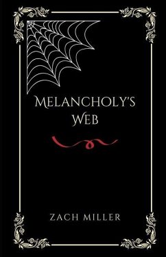 Melancholy's Web - Miller, Zach