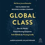 Global Class: How the World's Fastest-Growing Companies Scale Globally by Focusing Locally