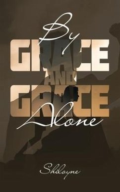 By Grace and Grace Alone - Shiloyne