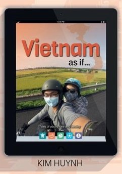 Vietnam as if...: Tales of youth, love and destiny - Huynh, Kim