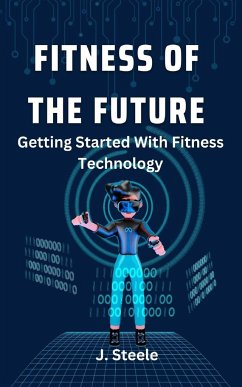 Fitness of the Future - Steele, J.