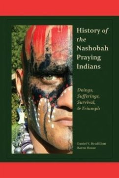 History of the Nashobah Praying Indians: Doings, Sufferings, Survival, and Triumph - Boudillion, Daniel V.