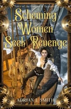 Scheming Women Seek Revenge - Smith, Adrian J.