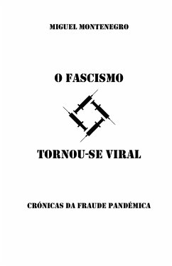 O Fascismo Tornou-se Viral - Montenegro, Miguel