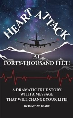 Heart Attack At Forty Thousand Feet! - Blake, David W.