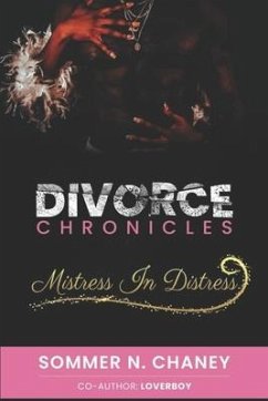 Divorce Chronicles: Mistress in Distress - Chaney, Sommer
