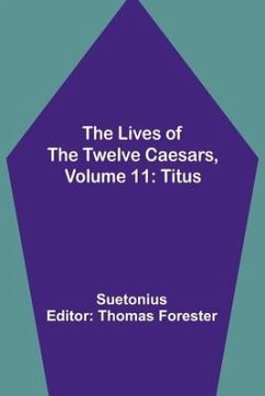 The Lives of the Twelve Caesars, Volume 11: Titus - Suetonius