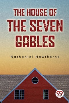 The House Of The Seven Gables - Hawthorne, Nathaniel