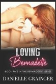 Loving Bernadette: Book Five in the Bernadette Series