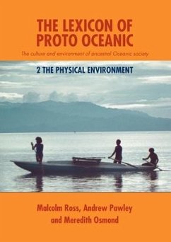 The Lexicon of Proto Oceanic: The culture and environment of ancestral Oceanic society: 2 The physical environment - Ross, Malcolm; Pawley, Andrew; Osmond, Meredith