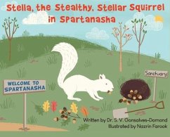 Stella, the Stealthy, Stellar Squirrel in Spartanasha - Gonsalves-Domond, S. V.