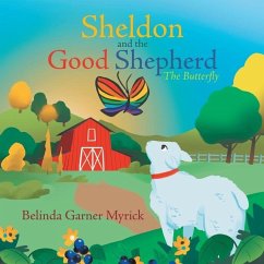 Sheldon and the Good Shepherd: The Butterfly - Myrick, Belinda Garner