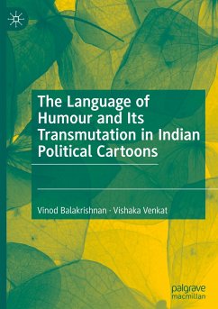 The Language of Humour and Its Transmutation in Indian Political Cartoons - Balakrishnan, Vinod;Venkat, Vishaka