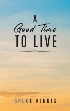 A Good Time to Live - Kindig, Bruce