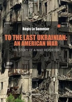 To the Last Ukrainian: An American War - Le Sommier, Régis