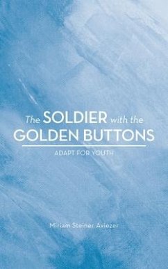 The Soldier with the Golden Buttons - Adapt for Youth - Aviezer, Miriam Steiner