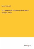 An Experimental Treatise on the Facts and Theories of Life