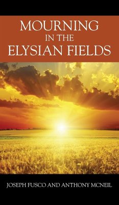 Mourning in the Elysian Fields - Fusco, Joseph; McNeil, Anthony