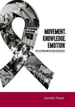 Movement, Knowledge, Emotion: Gay activism and HIV/AIDS in Australia - Power, Jennifer