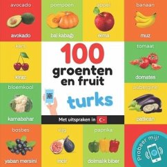 100 groenten en fruit in turks: Tweetalig fotoboek for kinderen: nederlands / turks met uitspraken - Yukismart