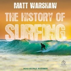 The History of Surfing - Warshaw, Matt