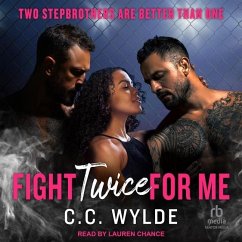 Fight Twice for Me: (Two Stepbrothers Are Better Than One) - Wylde, C. C.