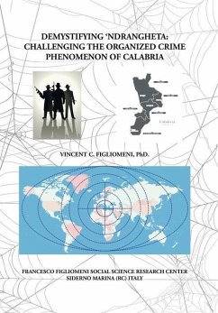 Demystifying 'Ndrangheta: Challenging the Organized Crime Phenomenon of Calabria - Figliomeni, Vincent C.