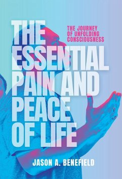 THE ESSENTIAL PAIN AND PEACE OF LIFE - Benefield, Jason A.