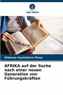 AFRIKA auf der Suche nach einer neuen Generation von Führungskräften - Hyelladzira Musa, Wakawa